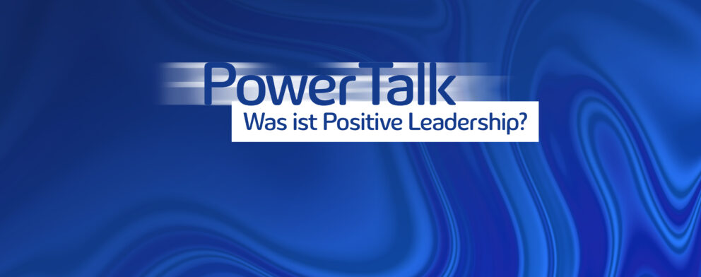 Power Talk, Positive Leadership